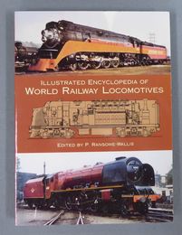 Illustrated Encyclopedia of World Railway Locomotives