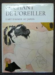 Le Chant de L'oreiller. L'art D'aimer Au Japon