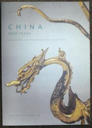 China, 5000 Years: Innovation and Transformation in the Arts