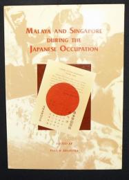 Malaya and Singapore During the Japanese Occupation