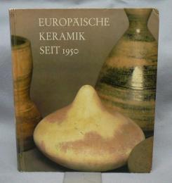 Europaische Keramik seit 1950: Sammlung Dr. Hans Thiemann・Ein Bestandskatalog