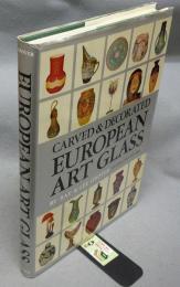 CARVED & DECORATED EUROPIAN ART GLASS