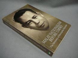 Malay Nationalism Before Umno: The Memoirs of Mustapha