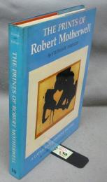 The Prints of Robert Motherwell: A Catalogue Raisonne, 1943-84