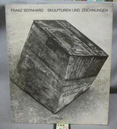 FRANZ BERNHARD: SKULPTUREN UND ZEICHNUNGEN