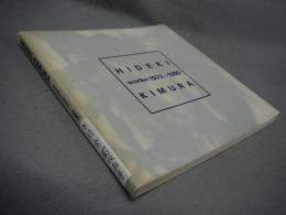HIDEKI KIMURA　works: 1972-1990