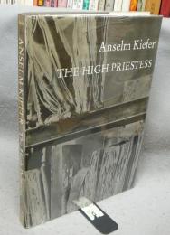 Anselm Keifer: The High Priestess