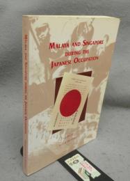 Malaya and Singapore During the Japanese Occupation