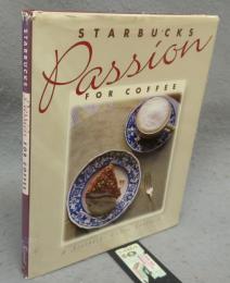 Starbucks Passion for Coffee: A Starbucks Coffee Cookbook