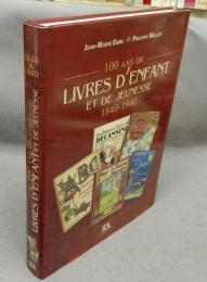 100 ans de livres d'enfant et de jeunesse　1840-1940