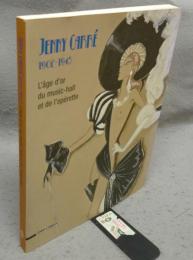 Jenny Carre 1902-1945: L'age d'or du music-hall et de l'operette