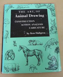 The Art of Aniamal Drawing: Construction, Action Analysis, Caricature