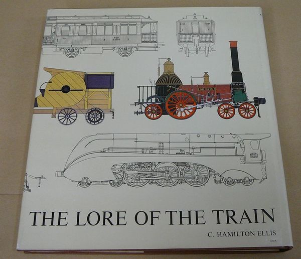 The Lore of the Train(Cuthbert Hamilton Ellis) / 古本、中古本、古書籍の通販は「日本の古本屋」