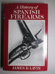 A History of SPANISH FIREARMS