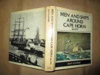 MEN AND SHIPS AROUND CAPE HORN 1616-1939