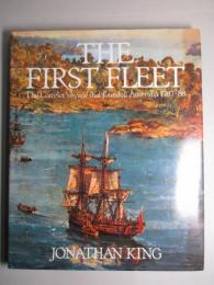 THE FIRST FLEET: The Convict Voyage That Founded Australia 1787-88