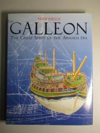 THE GALLEON: The Great Ships of the Armada Era