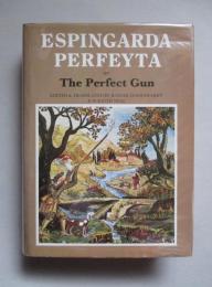 ESPINGARDA PERFEYTA or The Perfect Gun