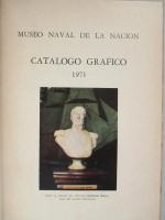MUSEO NAVAL DE LA NACION Catalogo Grafico 1971