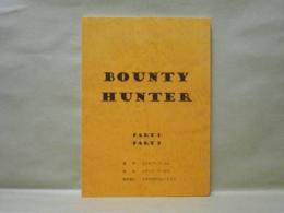 ［台本］ BOUNTY HUNTER　PART 1　PART 2