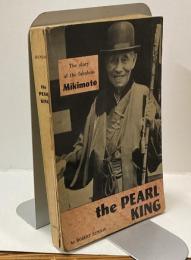 the PEARL KING The story of the fabulous Mikimoto