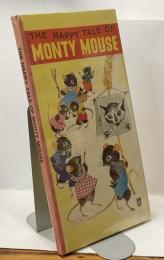THE HAPPY TALE OF MONTY MOUSE　モンティ・マウスの幸せな物語