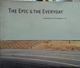 THE EPIC & THE EVERYDAY  Contemporary Photographic Art