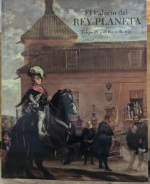 El Palacio del REY PLANETA Felipe Ⅳ y el Buen Retiro