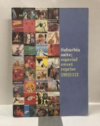 Suburbia　suite ；especial sweet repriae19921121