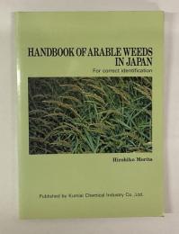 HANDBOOK OF ARABLE WEEDS IN JAPAN　For　correct identification