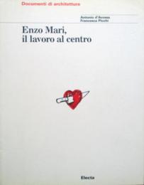 Enzo Mari, Il Lavoro Al Centro