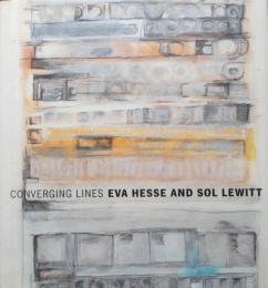 CONVERGING LINES EVA HESSE & SOL LEWITT