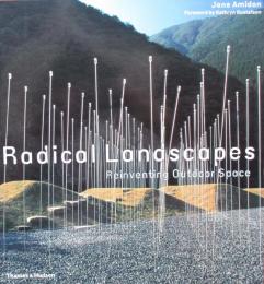 Radical Landscapes: Reinventing Outdoor Space