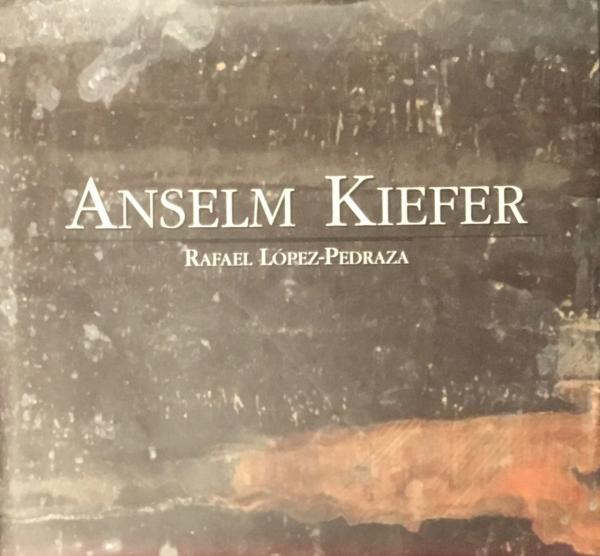 ANSELM KIEFER アンゼルム キーファー 画集(RAFAEL LOPEZ