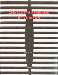 CHARLOTTE PERRIAND ET LE JAPON / Jaques Barsac