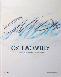 Cy Twombly: uvres sur papier 1973-1977