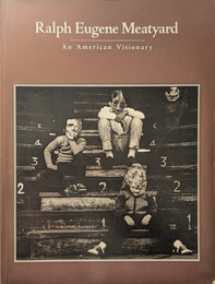 Ralph Eugene Meatyard An American Visonary