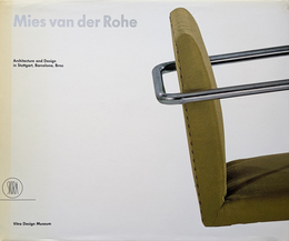 Mies van der Rohe: Architecture and Design in Stuttgart, Barcelona, Brno