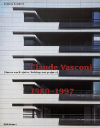 Claude Vasconi : Buildings and Projects 1980 - 1997