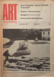 ART monthly November 1982 Number 61  Jean Tinguely : Just a Normal Anarchist
