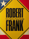 ROBERT FRANK : New York to Nova Scotia