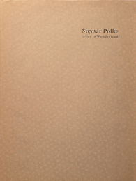 ジグマー・ポルケ 不思議の国のアリス | Sigmar Polke： Alice in Wonderland