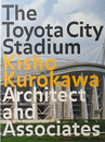 The Toyota City Stadium Kisho Kurokawa Architect and Associates
