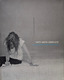 PATTI SMITH COMPLETE  Lyrics , notes and reflections