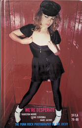 WE'RE DESPERATE THE PUNK ROCK PHOTOGRAPHY OF JIM JOCOY SF/LA 78-80