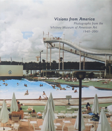 Visions from America  Photographs from the Whitney Museum of American Art 1940 -