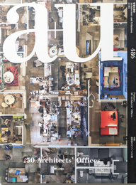 建築と都市 a+u 2011年03月号 No.486  特集  建築家のオフィス50題