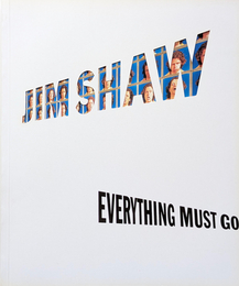 JIM SHAW EVERYTHING MUST GO