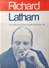 Richard Latham  The Dunhill Industrial Design Australian Lecture Series 1972