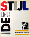 DE STIJL 1917 -1931 Vision of Utopia